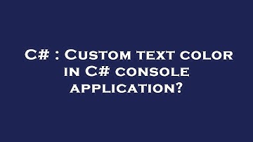 C# : Custom text color in C# console application?