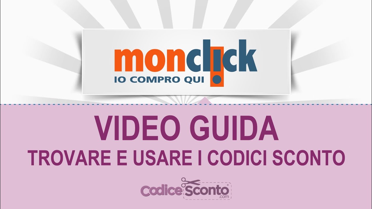 Video Guida per usare i codici sconto Monclick