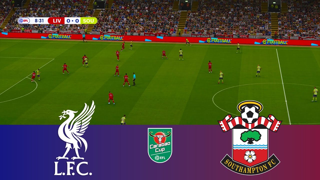 LIVERPOOL vs SOUTHAMPTON EFL CARABAO CUP 2025/26 | Live Football Match Pes