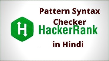 Pattern Syntax Checker Hackerrank solution in Hindi