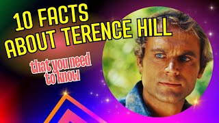 10 FACTS ABOUT TERENCE HILL