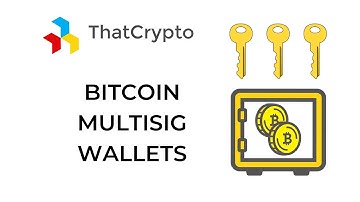 Bitcoin Multisig Wallets