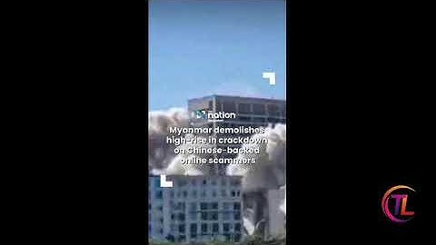 Myanmar liên tiếp đánh sập các tòa nhà của tội phạm lừa đảo trực tuyến