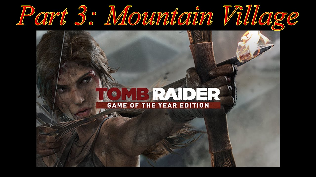 Tomb Raider (2013) 100% Collectible Run - Part 3: Mountain Village