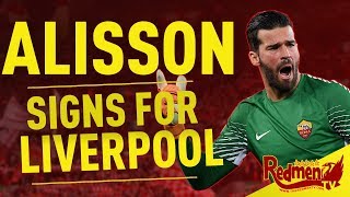 Liverpool SIGN ALISSON!