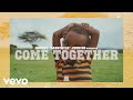 Come Together (Official Video)