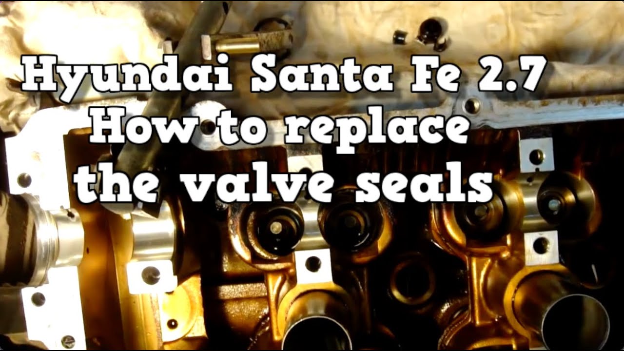 How to replace the valve seals hyundai santa fe 2 7 youtube