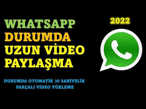 Whatsapp Durumda 30 Saniyeden Uzun Video Nasıl Paylaşılır?