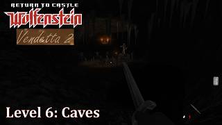 Wolfenstein: Vendetta 2 | Level 6: Caves | All Secrets | RealRTCW Mod