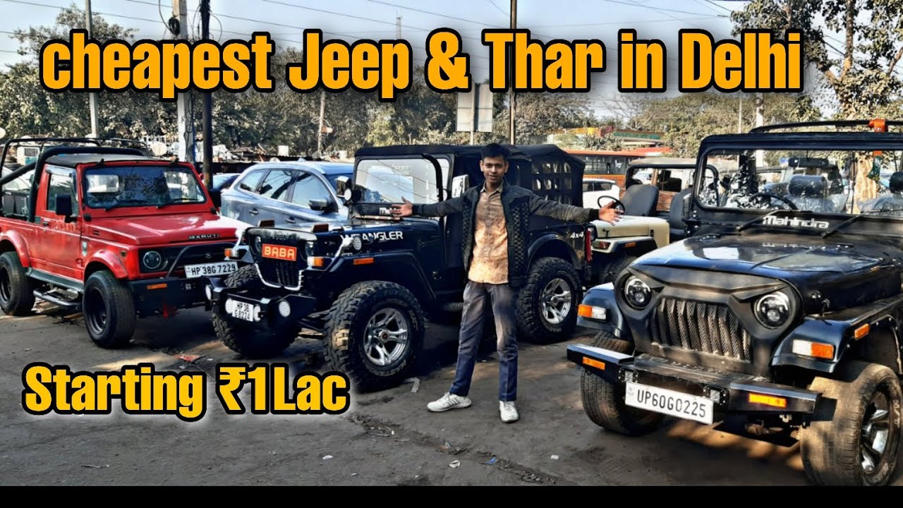 CHEAPEST JEEP & THAR IN DELHI MODIFIED THAR & JEEP MARKET MAYAPURI
