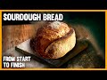 How To Make Sourdough Bread From Start To Finish How To Make Sourdough Bread From Start To Finish
