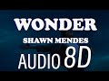 Wonder - Shawn Mendes - AUDIO 8D 🎧