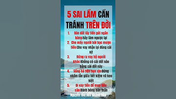5 Sai lầm cần tránh nhất trên đời