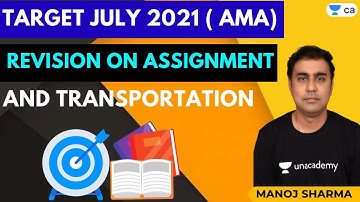 Revision on Assignment and Transportation | Target July 2021 ( AMA) | CA Final | Manoj Sharma