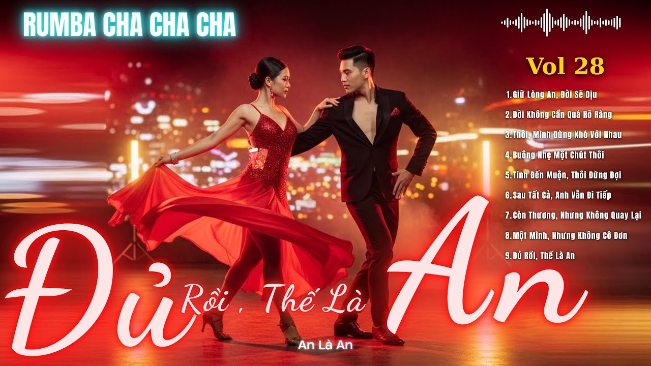 ĐỦ RỒI, THẾ LÀ AN – Album Rumba Cha Cha Cha | Biết Đủ là bình an , Nhẹ nhàng