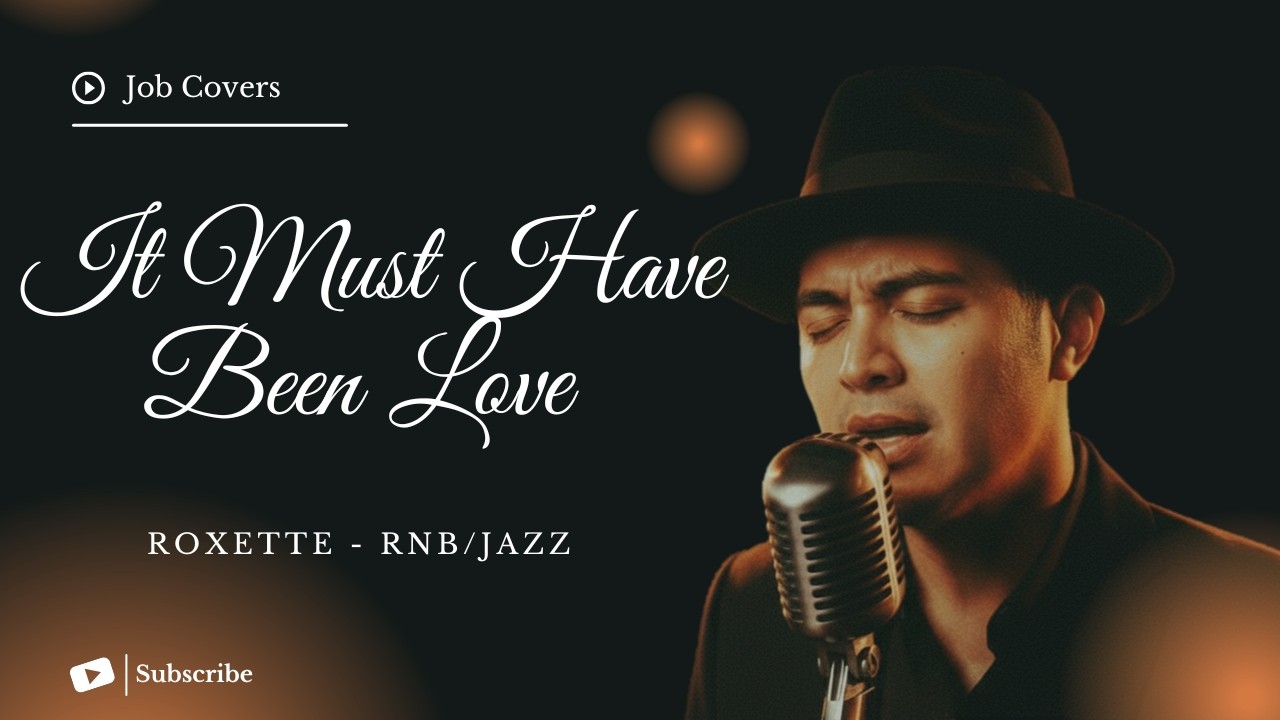 It Must Have Been Love - Roxette - Male RNB/Jazz Cover (Lyric Video) [NEW VERSION]