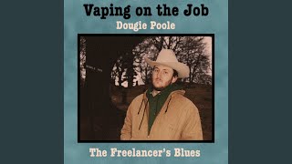 Miniatura de "Dougie Poole - Vaping on the Job"