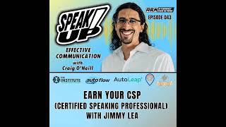 Earn Your CSP (Certified Speaking Professional) With Jimmy Lea [E043]