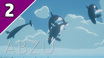 ABZU Part 2 | HERE COME THE ORCAS?! (ABZU Game PC Gameplay)