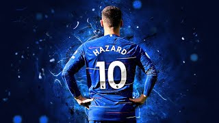 Eden Hazard// Best In The World// 18/19 Dribbles and Goals HD