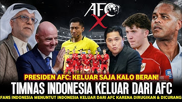 🔴 DAMPAK SELALU DICURANGI !! Timnas Indonesia Didesak Keluar Dari AFC, Presiden AFC Katakan Hal Ini