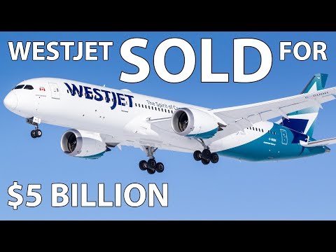 WestJet Airlines SOLD for $5 Billion to Onex Corporation