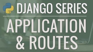 Python Django Tutorial: FullFeatured Web App Part 2  Applications and Routes