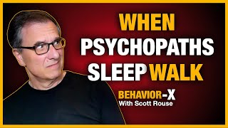 What You Don't Know About Psychopaths and Sleepwalking