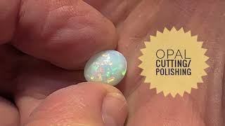 Opal Cutting/ Polishing
