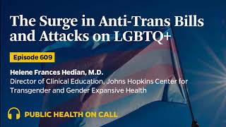 609 - The Surge in Anti-Trans Bills and Attacks on LGBTQ+ Health