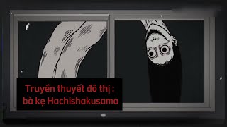 Truyền Thuyết Đô Thị : Bà Kẹ Hachishakusama | Yuki Review screenshot 2