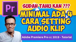 Beberapa Cara Pengaturan Audio Klip Video di Adobe Premiere Pro CC 2019