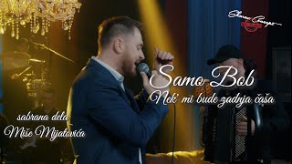 Video voorbeeld van "SAMO BOB - NEK MI BUDE ZADNJA ČAŠA (LIVE 2022 )"