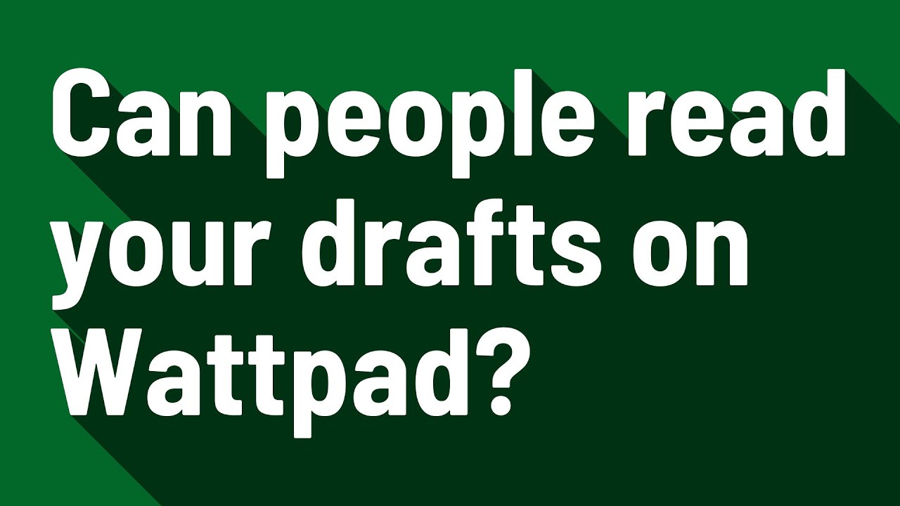 Can People Read Your Drafts On Wattpad YouTube Can People Read Your Drafts On Wattpad YouTube