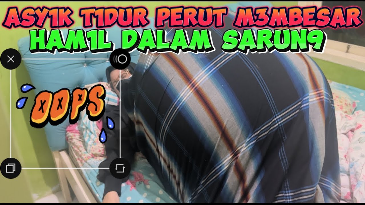 DRAMA MAMA HAMIL 😂🔥 TERK3JUT ASY1K T1DUR BUNY1 M3LETUS PERUT M3MBESAR HAM1L DALAM  S4RUNG| AA Nanbin