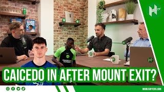 Mount to Man Utd CONFIRMED! Caicedo in at Chelsea? | Nizaar Kinsella REVEALS ALL!