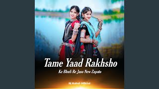 Tame Yaad Rakhsho Ke Bhuli Re Jaso New Zapato