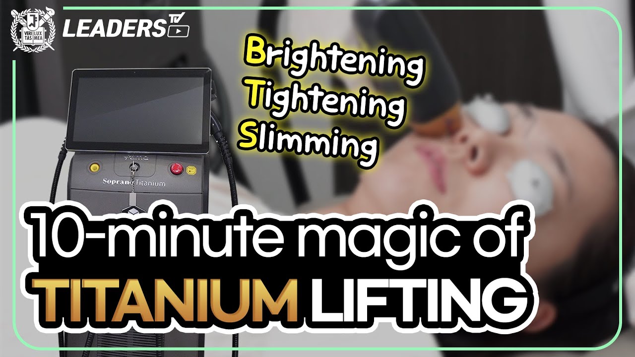 Soprano Titanium Lifting I The 10minute magic of Titanium Lifting I Brightening Tightening