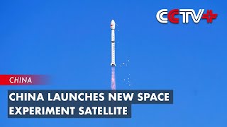 China Launches New Space Experiment Satellite