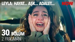 Leyla Hayat Aşk Adalet... 30. Bölüm 2. Fragmanı