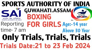 SPORTS AUTHORITY OF INDIA GUWAHATI ASSAM SAI CENTRE CALL SELECTION TRIAL FOR GIRLS IN BOXING 2024.