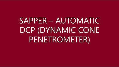 SAPPER – AUTOMATIC DCP (DYNAMIC CONE PENETROMETER) Basic Overview