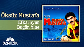 Öksüz Mustafa - Efkarlıyım Bugün Yine  Resimi