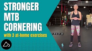 Mountain Bike Cornering: 3 Exercises to Get Stronger and Faster