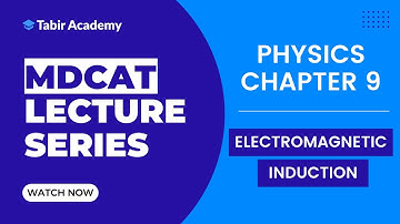 MDCAT Physics Lecture | Chapter 9 - Electromagnetic Induction