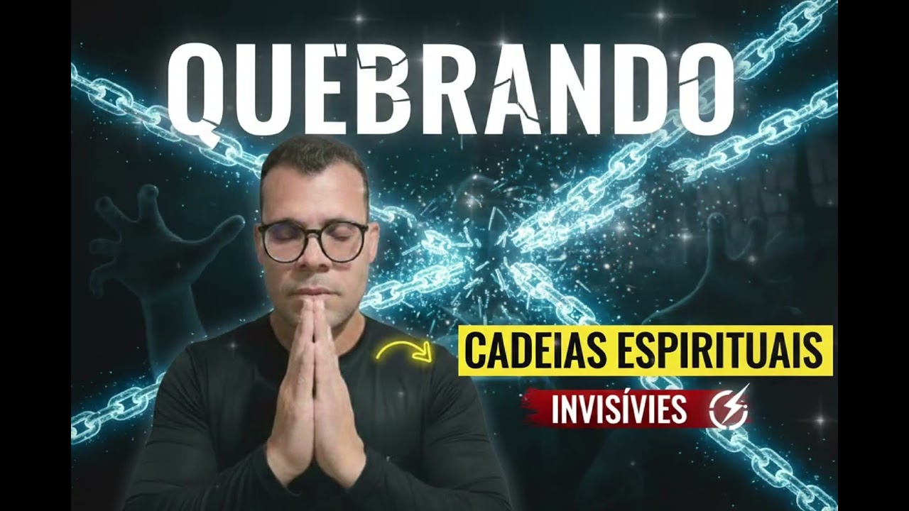 ORAÇÃO PODEROSA PARA QUEBRAR CADEIAS