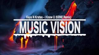 Keys N Krates - I Know U (KRNE Remix)