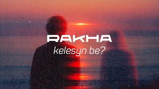 Rakha - Kelesyn Be? Official Lyric Video