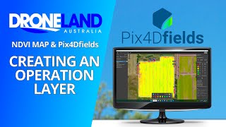 NDVI Map & Pix4Dfields - Creating An Operation Layer