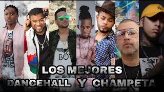 LAS MEJORES DANCEHALL Y CHAMPETA MÁS ESCUCHADO (PARTE 5)